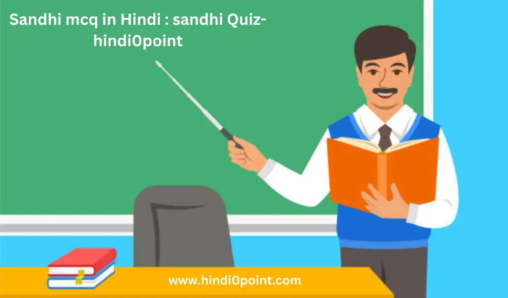 Sandhi mcq in Hindi : sandhi Quiz-hindi0point